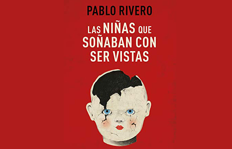 Pablo Rivero “Las niñas que soñaban con ser vistas” firma de libros